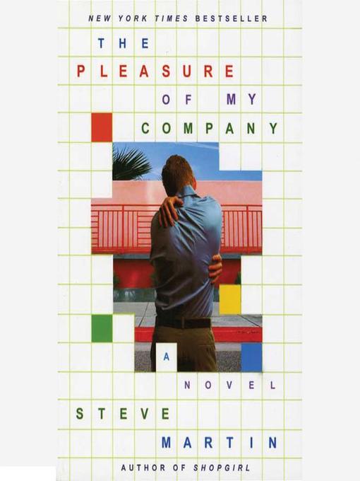 Title details for The Pleasure of My Company by Steve Martin - Available